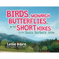 Birds, Monarch Butterflies, and Short Hikes in the Santa Barbara Area - Paperback
