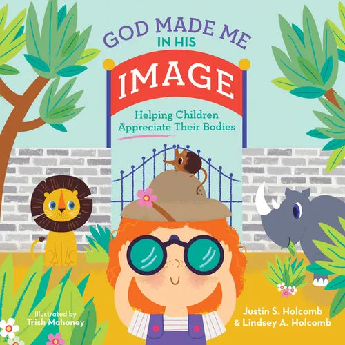 God Made Me in His Image: Helping Children Appreciate Their Bodies - Hardcover