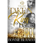 Taken By The King Of Dallas 3: An African American Romance: The Finale - Paperback