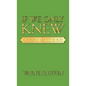 If We Only Knew: Ignorance May Not Be Bliss - Hardcover