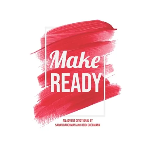 Make Ready: An Advent Devotional - Paperback