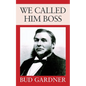 We Called Him Boss - Paperback