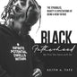 Black Fatherhood: The Struggles, Beauty & Expectations of Being a New Father: My First Two Years with Kai - Paperback