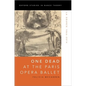 One Dead at the Paris Opera Ballet: La Source 1866-2014 - Paperback