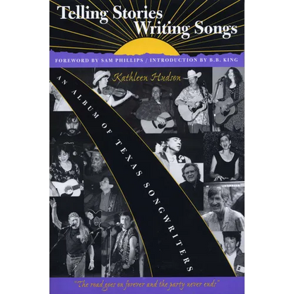 Telling Stories, Writing Songs: An Album of Texas Songwriters - Paperback
