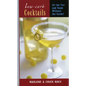Low-Carb Cocktails: All the Fun and Taste Without the Carbs - Paperback