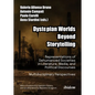Dystopian Worlds Beyond Storytelling: Representations of Dehumanized Societies in Literature, Media, and Political Discourses: Multidisciplinary Persp - Paperback