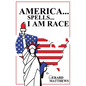 America... Spells... I Am Race - Paperback