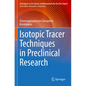 Isotopic Tracer Techniques in Preclinical Research - Paperback