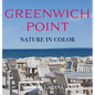Greenwich Point Nature In Color - Hardcover