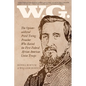 W.G.: The Opium-addicted Pistol Toting Preacher Who Raised the First Federal African American Union Troops - Paperback
