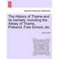 The History of Thame and Its Hamlets, Including the Abbey of Thame, Prebend, Free School, Etc. - Paperback