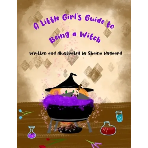 A Little Girl's Guide to Being a Witch - Paperback