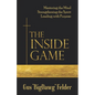 The Inside Game: Mastering the Mind, Strengthening the Spirit, Leading with a Purpose - Paperback