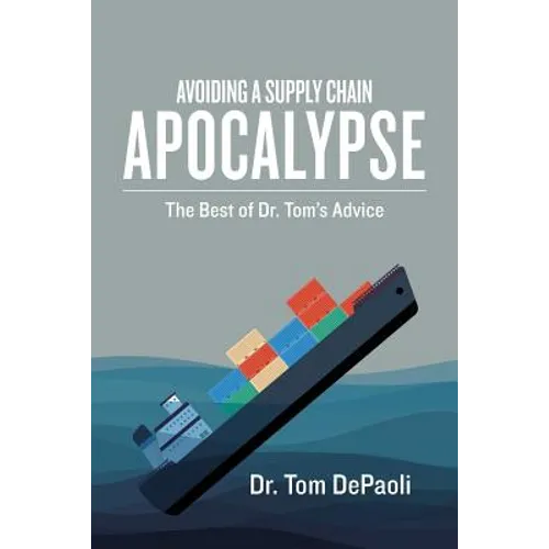 Avoiding a Supply Chain Apocalypse: The Best of Dr. Tom's Advice - Paperback