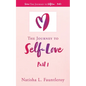 The Journey to Self-Love: Part 1 - Paperback