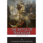 The Greatest Battles in History: The Battle of Trafalgar - Paperback