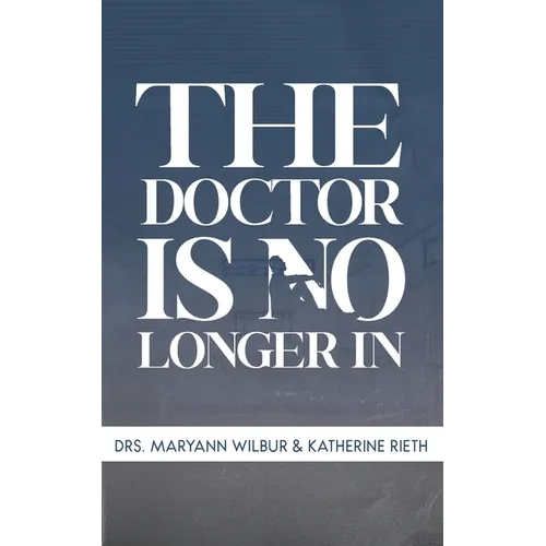 The Doctor is No Longer In - Paperback