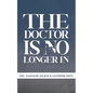 The Doctor is No Longer In - Paperback