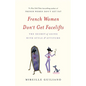 French Women Don't Get Facelifts: The Secret of Aging with Style & Attitude - Hardcover