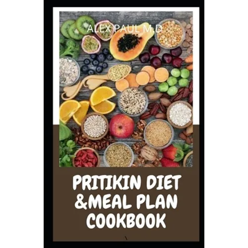 Pritikin Diet & Meal Plan Cookbook: Comprehensive Guide For Weight Control and Healthy Living Following The Pritikin Program. 45 Fresh And Mouth Water - Paperback