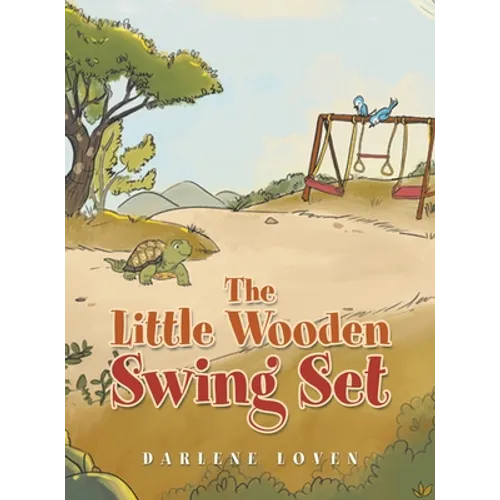 The Little Wooden Swing Set - Hardcover