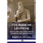 The Book of Leviticus: The Classic Old Testament Commentary and History - Paperback