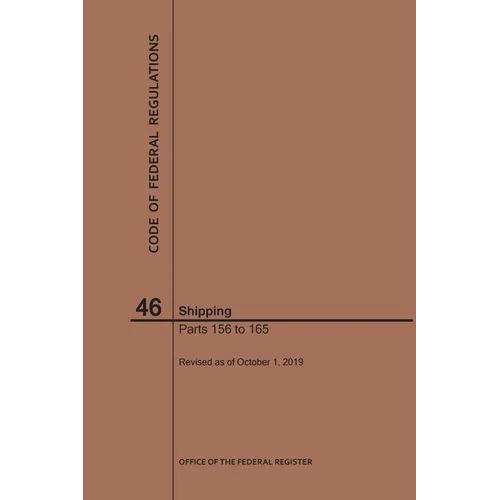 Code of Federal Regulations Title 46, Shipping, Parts 156-165, 2019 - Paperback