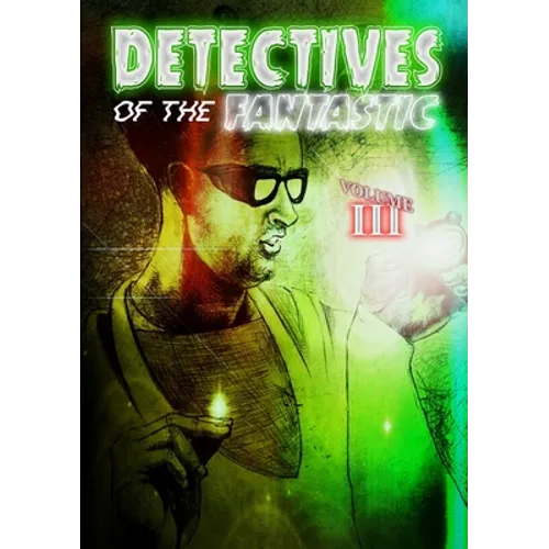 Detectives of the Fantastic: volume III - Paperback