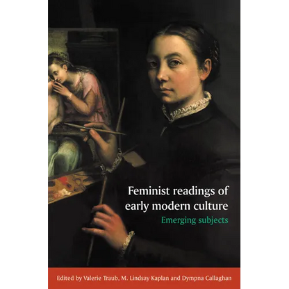 Feminist Readings of Early Modern Culture: Emerging Subjects - Paperback