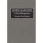 Boris Karloff: A Bio-Bibliography - Hardcover