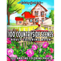 100 Countryside Scenes: An Adult Coloring Book Featuring 100 Amazing Coloring Pages with Beautiful Country Gardens, Cute Farm Animals and Rela - Paperback
