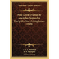 Nine Greek Dramas By Aeschylus, Sophocles, Euripides And Aristophanes (1909) - Paperback