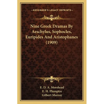 Nine Greek Dramas By Aeschylus, Sophocles, Euripides And Aristophanes (1909) - Paperback