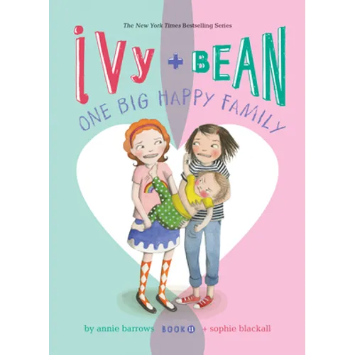 Ivy and Bean: One Big Happy Family: #11 - Library Binding