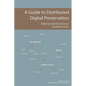 A Guide to Distributed Digital Preservation - Paperback