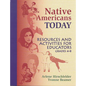 Native Americans Today: Resources and Activities for Educators, Grades 48 - Paperback