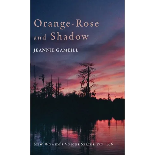 Orange-Rose and Shadow - Hardcover