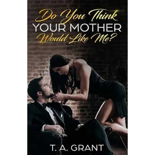 Do You Think Your Mother Would Like Me? - Paperback