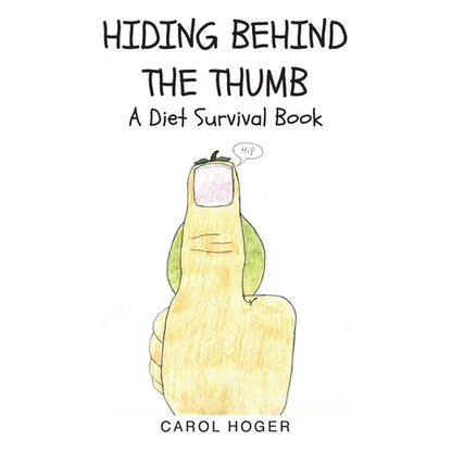 Hiding Behind The Thumb: A Diet Survival Book - Paperback