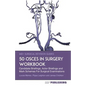 50 OSCEs In Surgery Workbook: Candidate Briefings, Actor Briefings and Mark Schemes For The MRCS Part B Examination - Paperback