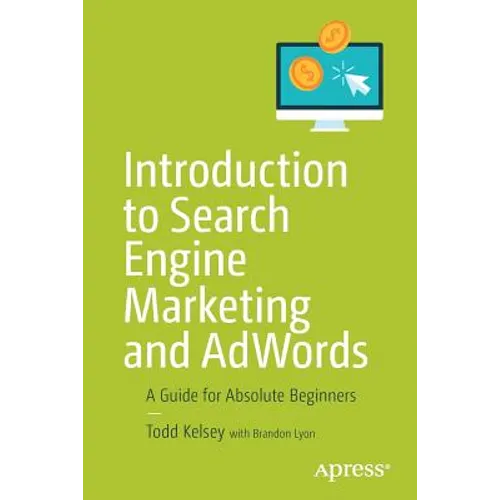 Introduction to Search Engine Marketing and Adwords: A Guide for Absolute Beginners - Paperback