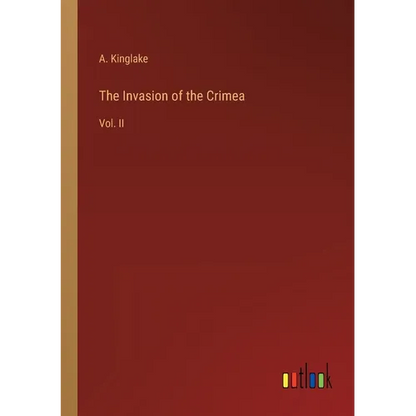 The Invasion of the Crimea: Vol. II - Paperback