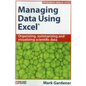 Managing Data Using Excel: Organizing, Summarizing and Visualizing Scientific Data - Paperback