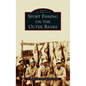 Sport Fishing on the Outer Banks - Hardcover