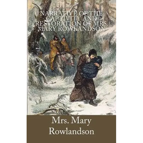 Narrative of the Captivity and Restoration of Mrs. Mary Rowlandson - Paperback