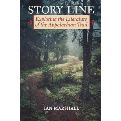 Story Line: Exploring the Literature of the Appalachian Trail - Paperback