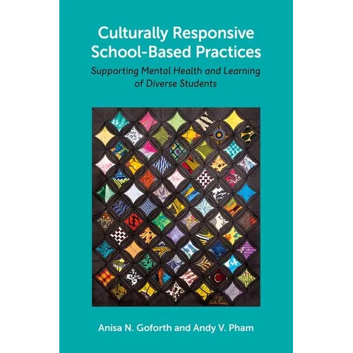 Culturally Responsive School-Based Practices: Supporting Mental Health and Learning of Diverse Students - Paperback