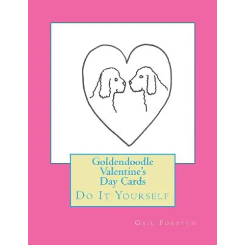 Goldendoodle Valentine's Day Cards: Do It Yourself - Paperback