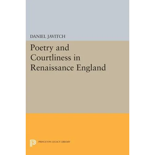Poetry and Courtliness in Renaissance England - Paperback